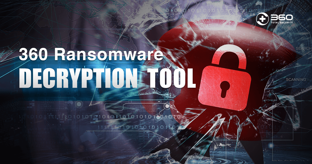 360 Ransomware Decryption Tool released! Stay safe from Petya and WannaCry!